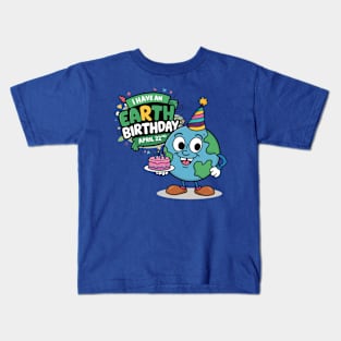 I have an earth day birthday Kids T-Shirt